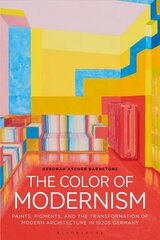 Color of Modernism: Paints, Pigments, and the Transformation of Modern Architecture in 1920s Germany цена и информация | Книги по архитектуре | 220.lv