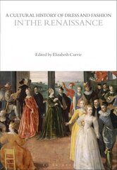 Cultural History of Dress and Fashion in the Renaissance cena un informācija | Mākslas grāmatas | 220.lv