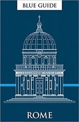 Blue Guide Rome 12th New edition, 12 цена и информация | Путеводители, путешествия | 220.lv