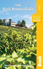 Italy: Friuli Venezia Giulia: Including Trieste, Udine, the Julian Alps and Carnia цена и информация | Путеводители, путешествия | 220.lv