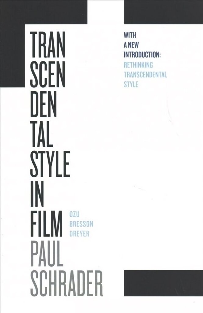 Transcendental Style in Film: Ozu, Bresson, Dreyer First Edition, with a New Intr ed. цена и информация | Mākslas grāmatas | 220.lv