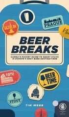 Beer Breaks: CAMRA's pocket guide to short stays in Europe's best beer destinations цена и информация | Путеводители, путешествия | 220.lv
