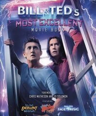 Bill & Ted's Most Excellent Movie Book: The Official Companion цена и информация | Книги об искусстве | 220.lv