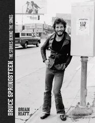 Bruce Springsteen: The Stories Behind the Songs Updated цена и информация | Книги об искусстве | 220.lv