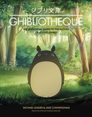 Ghibliotheque: The Unofficial Guide to the Movies of Studio Ghibli cena un informācija | Mākslas grāmatas | 220.lv