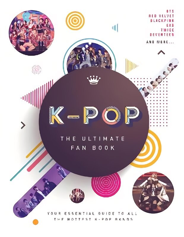 K-Pop: The Ultimate Fan Book: Your Essential Guide to the Hottest K-Pop Bands цена и информация | Mākslas grāmatas | 220.lv