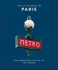 Little Book of Paris: The Romance Capital of the World cena un informācija | Ceļojumu apraksti, ceļveži | 220.lv