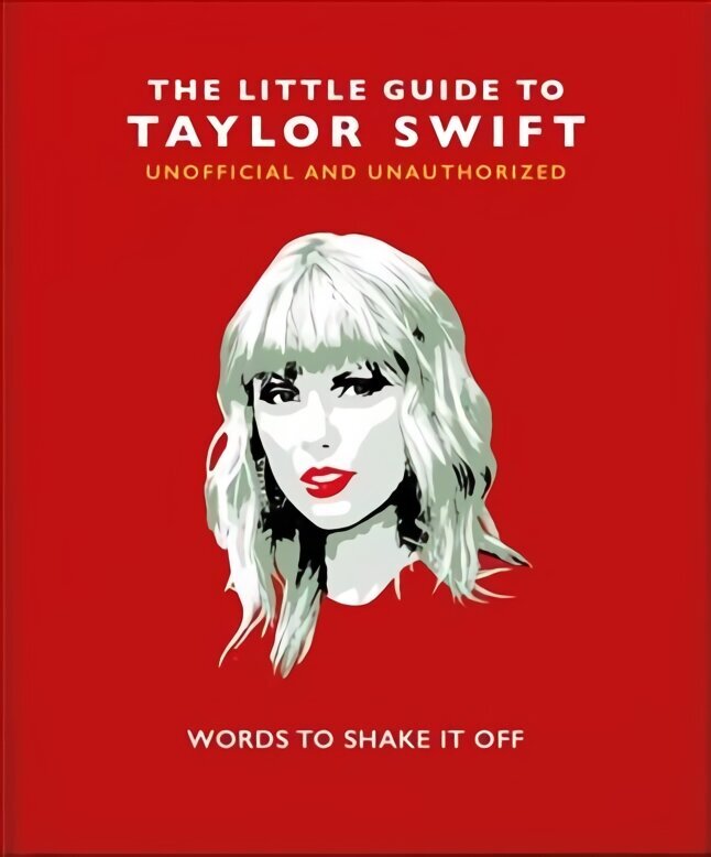 Little Guide to Taylor Swift: Words to Shake It Off cena un informācija | Mākslas grāmatas | 220.lv