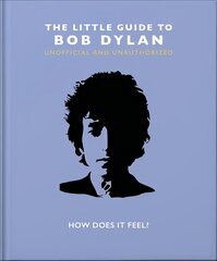 Little Guide to Bob Dylan: How Does it Feel? цена и информация | Книги об искусстве | 220.lv