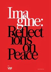 Imagine: Reflections on Peace цена и информация | Книги по фотографии | 220.lv