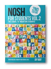 NOSH for Students Volume 2: The Sequel to 'NOSH for Students'...Get the other one first! 2nd New edition, 2, NOSH for Students cena un informācija | Pavārgrāmatas | 220.lv