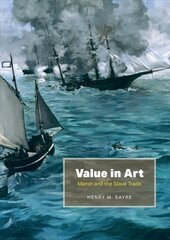 Value in Art: Manet and the Slave Trade cena un informācija | Mākslas grāmatas | 220.lv