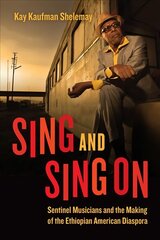 Sing and Sing On: Sentinel Musicians and the Making of the Ethiopian American Diaspora cena un informācija | Mākslas grāmatas | 220.lv
