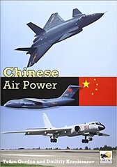 Chinese Air Power: Current Organisation and Aircraft of all Chinese Air Forces цена и информация | Путеводители, путешествия | 220.lv