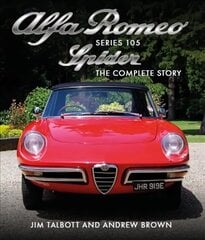 Alfa Romeo 105 Series Spider: The Complete Story cena un informācija | Vēstures grāmatas | 220.lv