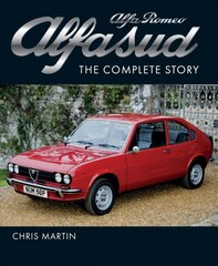 Alfa Romeo Alfasud: The Complete Story cena un informācija | Vēstures grāmatas | 220.lv