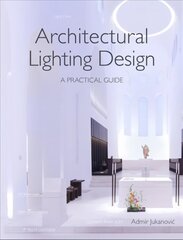 Architectural Lighting Design: A Practical Guide цена и информация | Книги по архитектуре | 220.lv