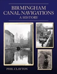 Birmingham Canal Navigations: A History цена и информация | Путеводители, путешествия | 220.lv