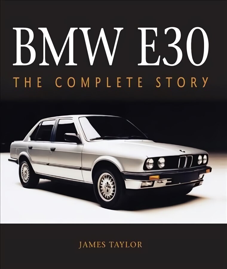 BMW E30: The Complete Story cena un informācija | Ceļojumu apraksti, ceļveži | 220.lv