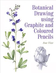 Botanical Drawing using Graphite and Coloured Pencils cena un informācija | Mākslas grāmatas | 220.lv