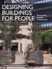 Designing Buildings for People: Sustainable liveable architecture cena un informācija | Grāmatas par arhitektūru | 220.lv