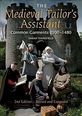 Medieval Tailor's Assistant: Common Garments 1100-1480 New edition cena un informācija | Mākslas grāmatas | 220.lv