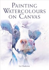 Painting Watercolours on Canvas цена и информация | Книги об искусстве | 220.lv