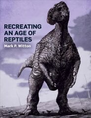 Recreating an Age of Reptiles cena un informācija | Mākslas grāmatas | 220.lv