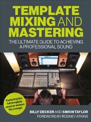 Template Mixing and Mastering: The Ultimate Guide to Achieving a Professional Sound cena un informācija | Mākslas grāmatas | 220.lv