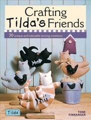 Crafting Tilda's Friends: 30 Unique and Adorable Sewing Creations цена и информация | Книги по садоводству | 220.lv