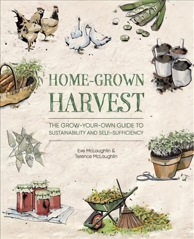 Home-Grown Harvest: The grow-your-own guide to sustainability and self-sufficiency cena un informācija | Grāmatas par dārzkopību | 220.lv