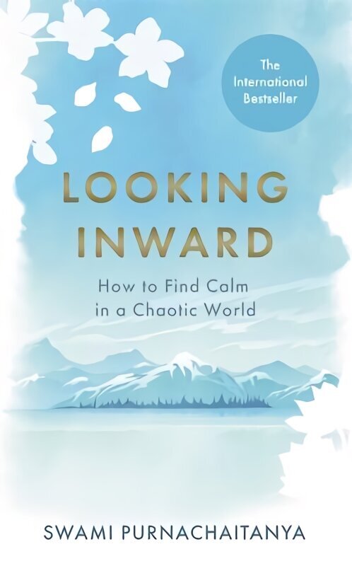 Looking Inward: How to Find Calm in a Chaotic World cena un informācija | Pašpalīdzības grāmatas | 220.lv