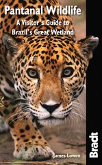 Pantanal Wildlife: A Visitor's Guide to Brazil's Great Wetland cena un informācija | Ceļojumu apraksti, ceļveži | 220.lv