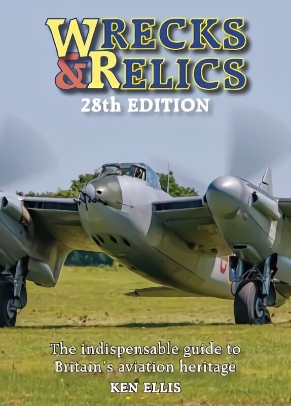 Wrecks and Relics 28th Edition: The indispensable guide to Britain's aviation heritage цена и информация | Ceļojumu apraksti, ceļveži | 220.lv