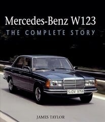 Mercedes-Benz W123: The Complete Story cena un informācija | Ceļojumu apraksti, ceļveži | 220.lv
