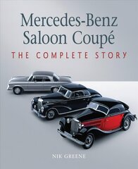 Mercedes-Benz Saloon Coupe: The Complete Story цена и информация | Путеводители, путешествия | 220.lv