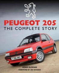 Peugeot 205: The Complete Story cena un informācija | Ceļojumu apraksti, ceļveži | 220.lv