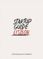 Startup Guide Lisbon: The Entrepreneur's Handbook цена и информация | Путеводители, путешествия | 220.lv