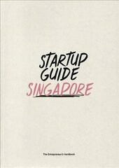 Startup Guide Singapore: The Entrepreneur's Handbook цена и информация | Путеводители, путешествия | 220.lv