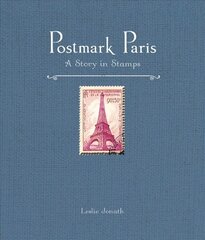Postmark Paris: A Story in Stamps цена и информация | Путеводители, путешествия | 220.lv