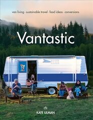 Vantastic: Van Living, Sustainable Travel, Food Ideas, Conversions цена и информация | Путеводители, путешествия | 220.lv