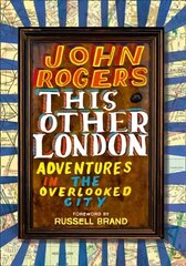 This Other London: Adventures in the Overlooked City цена и информация | Путеводители, путешествия | 220.lv