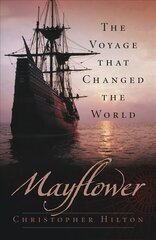 Mayflower: The Voyage that Changed the World 2nd edition цена и информация | Путеводители, путешествия | 220.lv