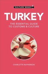 Turkey - Culture Smart!: The Essential Guide to Customs & Culture 3rd Revised edition цена и информация | Путеводители, путешествия | 220.lv