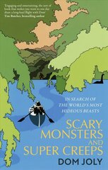 Scary Monsters and Super Creeps: In Search of the World's Most Hideous Beasts cena un informācija | Ceļojumu apraksti, ceļveži | 220.lv