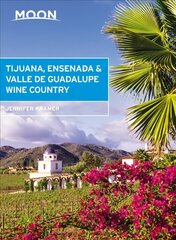 Moon Tijuana, Ensenada & Valle de Guadalupe Wine Country (First Edition) цена и информация | Путеводители, путешествия | 220.lv