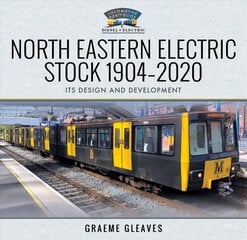 North Eastern Electric Stock 1904-2020: Its Design and Development цена и информация | Путеводители, путешествия | 220.lv