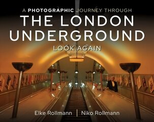 Photographic Journey Through the London Underground: Look Again cena un informācija | Ceļojumu apraksti, ceļveži | 220.lv