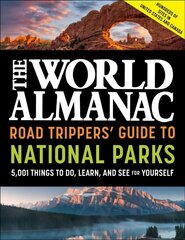 World Almanac Road Trippers' Guide to National Parks: 5,001 Things to Do, Learn, and See for Yourself цена и информация | Путеводители, путешествия | 220.lv