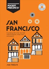 San Francisco Pocket Precincts: A Pocket Guide to the City's Best Cultural Hangouts, Shops, Bars and Eateries First Edition, Paperback цена и информация | Путеводители, путешествия | 220.lv